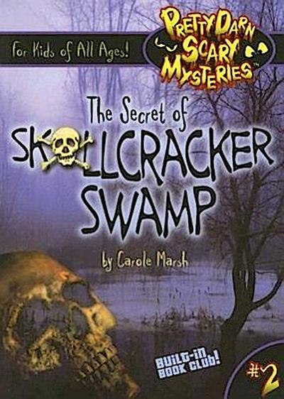 The Secret of Skullcracker Swamp