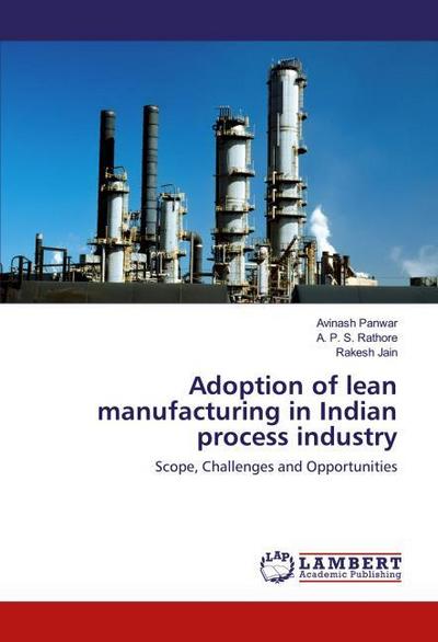 Adoption of lean manufacturing in Indian process industry