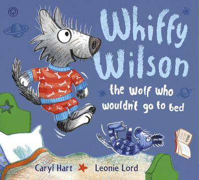 Whiffy Wilson: The Wolf who wouldn’t go to bed