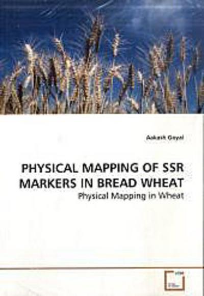 PHYSICAL MAPPING OF SSR MARKERS IN BREAD WHEAT