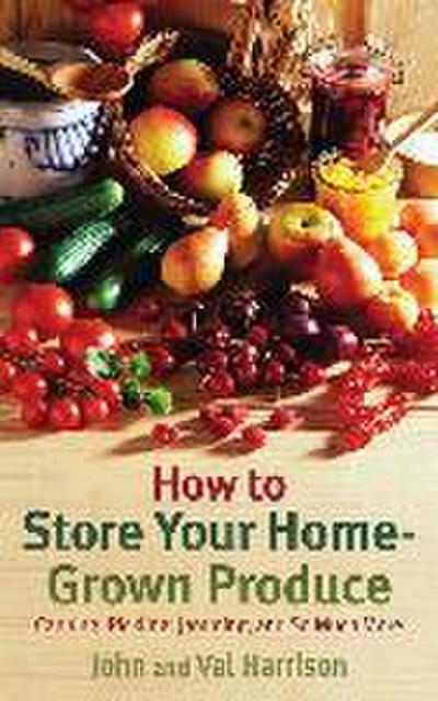 How to Store Your Home-Grown Produce