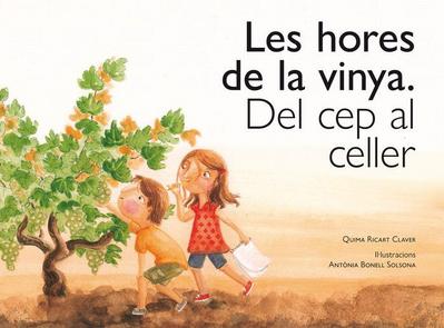 Les hores de la vinya : Del cep al celler