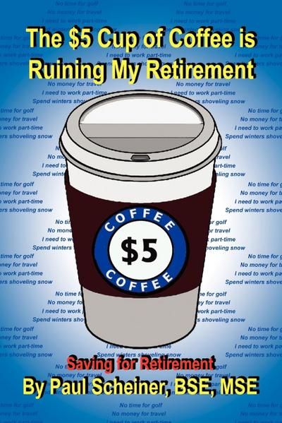 The $5 Cup of Coffee Is Ruining My Retirement