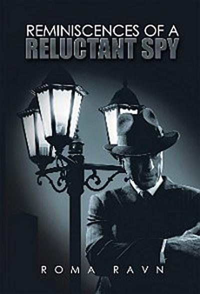 Reminiscences of a Reluctant Spy