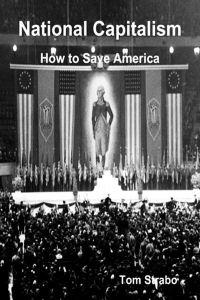National Capitalism: How to Save America (The Trump Series, #6)