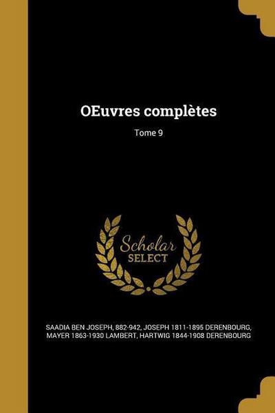 OEuvres complètes; Tome 9