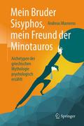 Mein Bruder Sisyphos, mein Freund der Minotauros