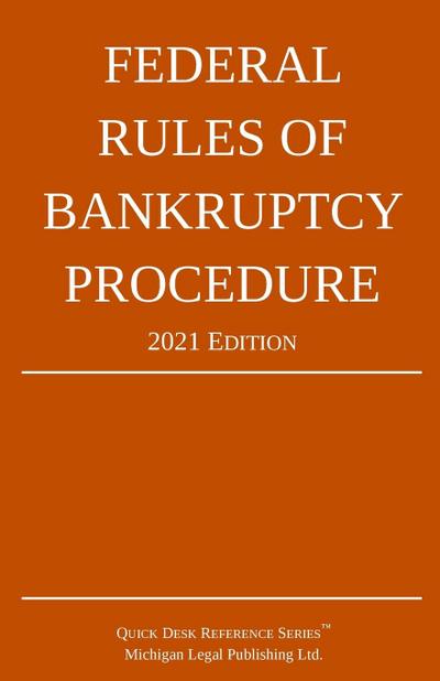 Federal Rules of Bankruptcy Procedure; 2021 Edition