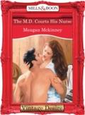 M.d. Courts His Nurse (Mills & Boon Desire) (M