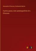 Il primo passo; note autobiografiche di A. D’Ancona
