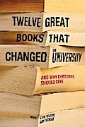 Twelve Great Books that Changed the University