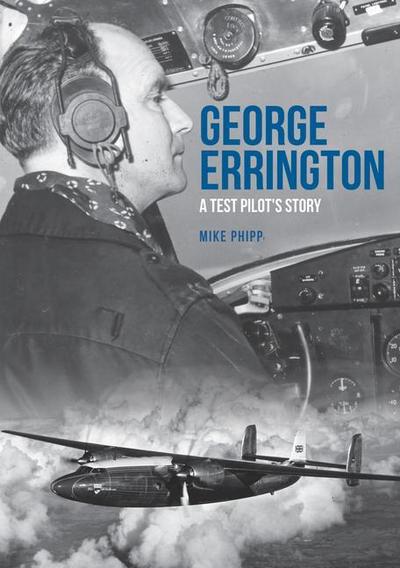 George Errington: A Test Pilot’s Story