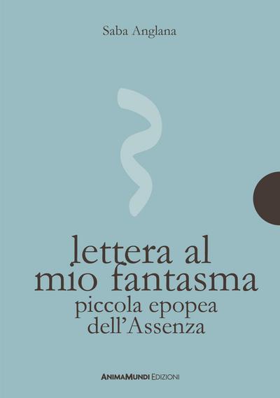 Lettera al mio fantasma