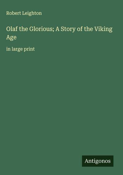 Olaf the Glorious; A Story of the Viking Age