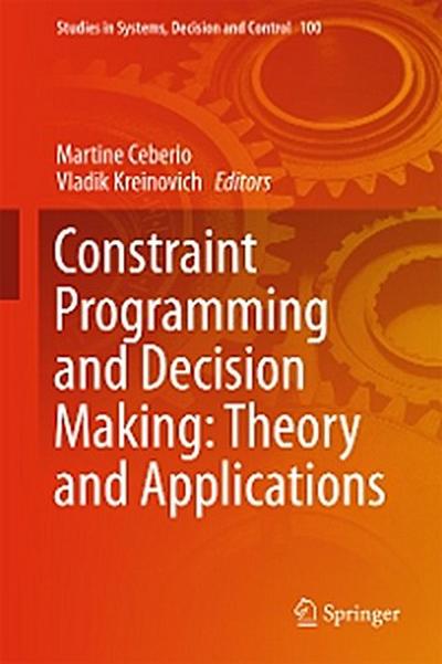 Constraint Programming and Decision Making: Theory and Applications