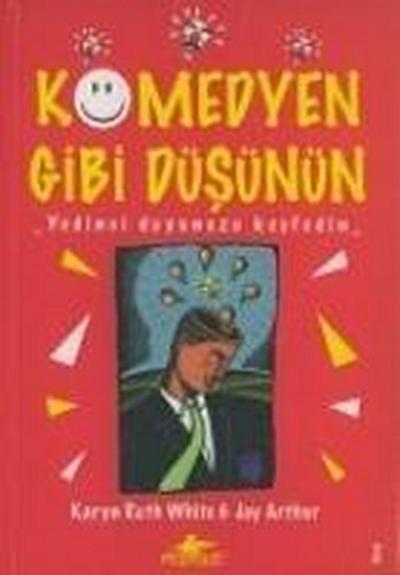 Komedyen Gibi Düsünün; Yedinci Duyunuzu Kesfedin