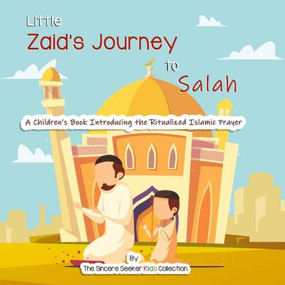 Little Zaid’s Journey to Salah