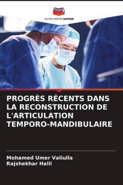 PROGRÈS RÉCENTS DANS LA RECONSTRUCTION DE L’ARTICULATION TEMPORO-MANDIBULAIRE