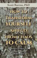 HOW TO TRANSFORM YOURSELF AND GO FROM CHAOS TO CALM