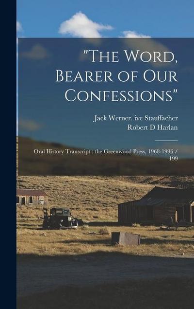 "The Word, Bearer of our Confessions": Oral History Transcript: the Greenwood Press, 1968-1996 / 199