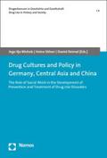 Drug Cultures and Policy in Germany, Central Asia and China