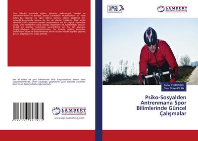 Psiko-Sosyalden Antrenmana Spor Bilimlerinde Güncel Çal¿¿malar