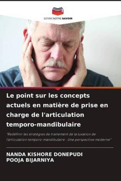 Le point sur les concepts actuels en matière de prise en charge de l’articulation temporo-mandibulaire