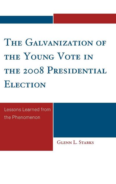 Galvanization of the Young Vote in the 2008 Presidential Election