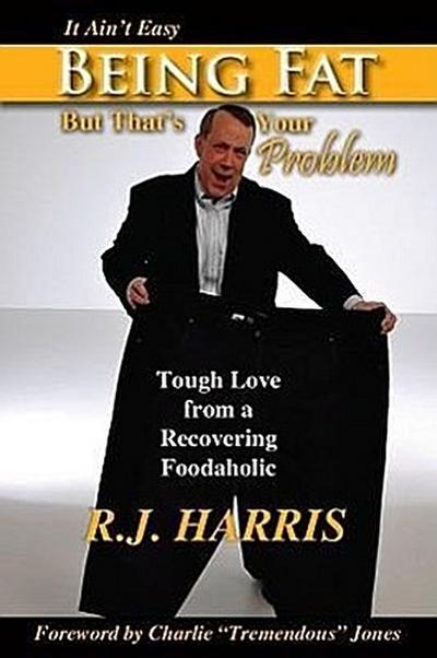 It Ain’t Easy Being Fat But That’s Your Problem