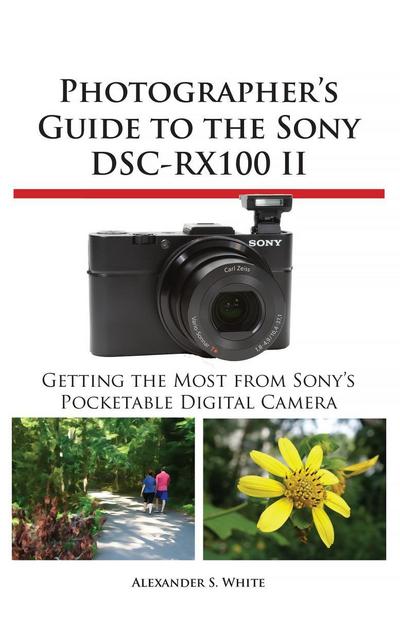 Photographer’s Guide to the Sony DSC-RX100 II