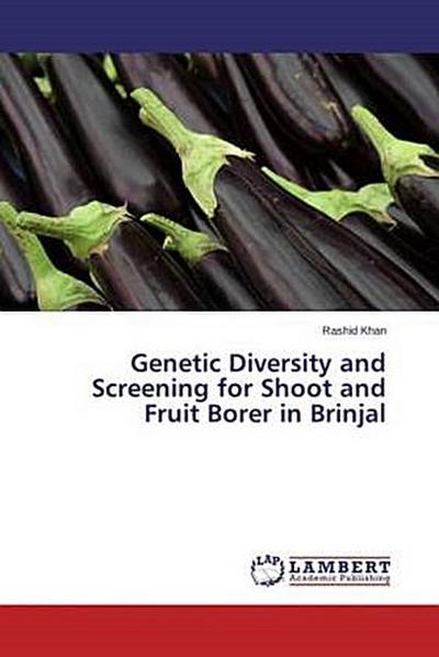 Genetic Diversity and Screening for Shoot and Fruit Borer in Brinjal