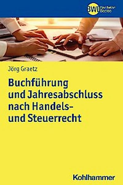 Buchführung und Jahresabschluss nach Handels- und Steuerrecht