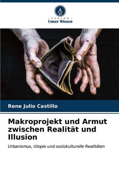 Makroprojekt und Armut zwischen Realität und Illusion