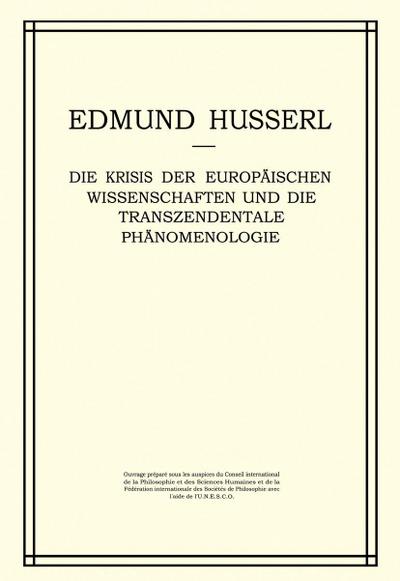 Die Krisis der Europäischen Wissenschaften und die Transzendentale Phänomenologie