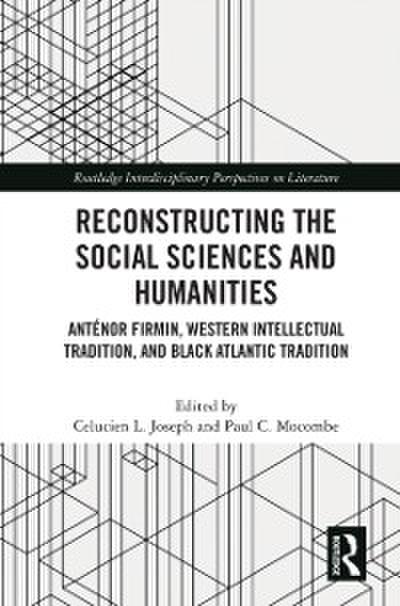 Reconstructing the Social Sciences and Humanities