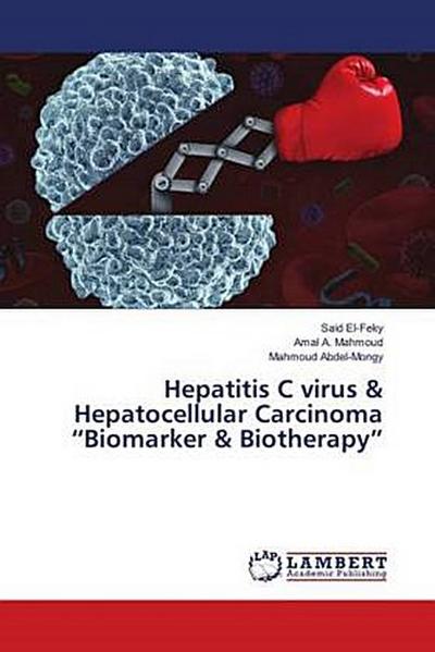 Hepatitis C virus & Hepatocellular Carcinoma "Biomarker & Biotherapy"