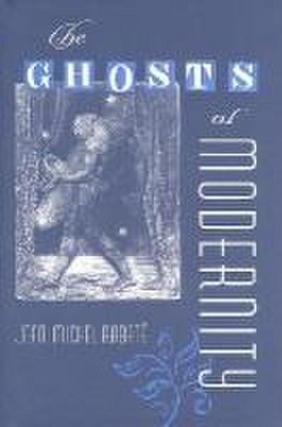 The Ghosts of Modernity