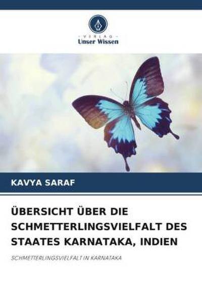 ÜBERSICHT ÜBER DIE SCHMETTERLINGSVIELFALT DES STAATES KARNATAKA, INDIEN