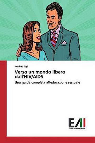 Verso un mondo libero dall’HIV/AIDS