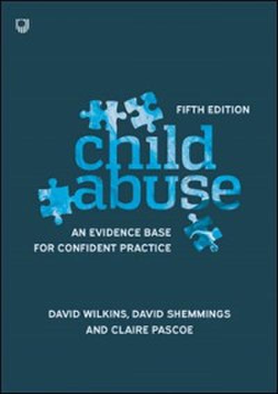 Child Abuse: an Evidence Base for Confident Practice 5e