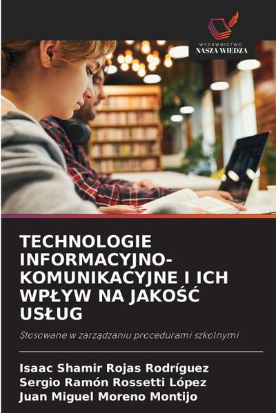 TECHNOLOGIE INFORMACYJNO-KOMUNIKACYJNE I ICH WP¿YW NA JAKO¿¿ US¿UG