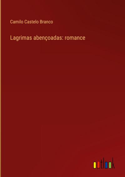 Lagrimas abençoadas: romance