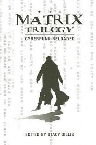 Gillis, S: Matrix Trilogy - Cyberpunk Reloaded