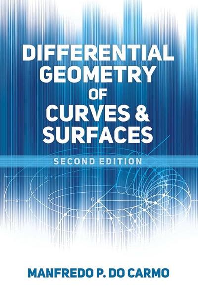 Differential Geometry of Curves and Surfaces