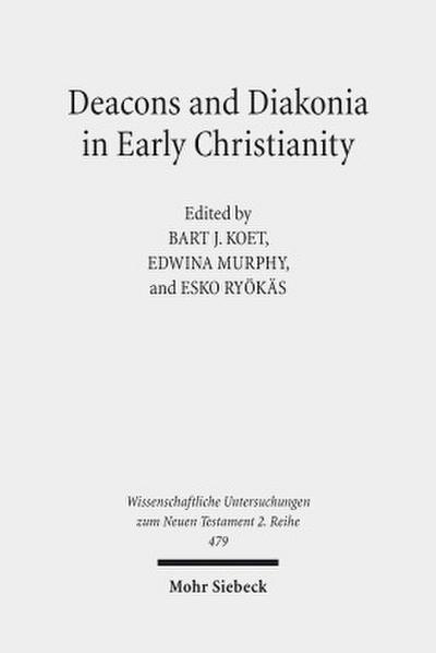 Deacons and Diakonia in Early Christianity