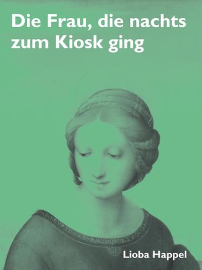 Die Frau, die nachts zum Kiosk ging