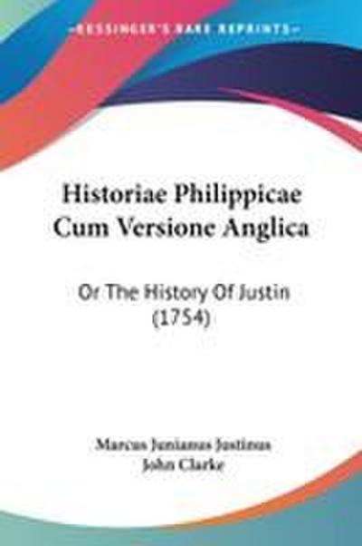 Historiae Philippicae Cum Versione Anglica