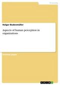 Aspects of human perception in organizations