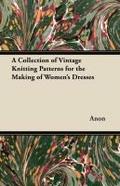 A Collection of Vintage Knitting Patterns for the Making of Women’s Dresses