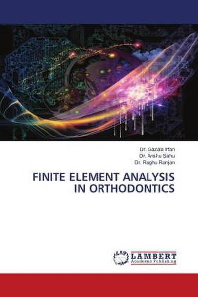 FINITE ELEMENT ANALYSIS IN ORTHODONTICS